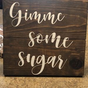 Rustic wooden sign 12x12 “Gimme some sugar”